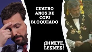 4 años de CGPJ bloqueado por PP ¿Seguirá así hasta 2023 ¡Dimite Lesmes [upl. by Imled744]