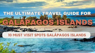 Travel Guide Galápagos Islands Top 10 Must See Spots In 2024 [upl. by Ashly662]