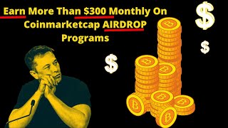 How to Make 213 Weekly Through Coinmarketcap Airdrop [upl. by Selrhc]