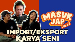 Masuk Jap EP 3  Import Eksport Karya Seni [upl. by Okubo]