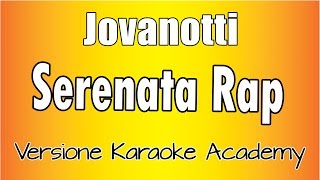 Lorenzo Jovanotti Cherubini  Serenata Rap Versione Karaoke Academy Italia [upl. by Balac729]