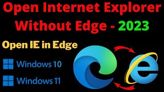 How To Open Internet Explorer Without Edge in Windows 1011  Microsoft Edge to Internet Explorer [upl. by Aiehtela]