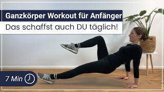 7 Minuten Ganzkörper Workout für Anfänger – Das schaffst auch DU täglich [upl. by Cameron3]