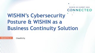 WISHIN 2024 Summit Connected  WISHIN as a Business Continuity Solution [upl. by Mesics]