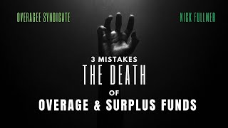 The Death of Overages amp Surplus Funds 3 Mistakes Killing Your Profits amp How To Avoid Them [upl. by Adelind195]