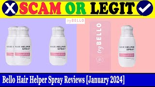 Bello Hair Helper Spray Reviews Jan 2024  Is This An Original Product Find Out  Scam Inspecter [upl. by Samella517]