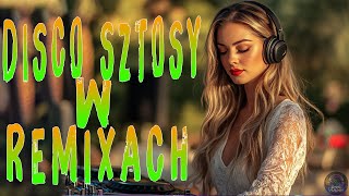 DISCO SZTOSY W REMIXACH 2024🍀🍀 SKŁADANKA DISCO POLO W REMIXACH🍀🍀ODLICZANIE DO WAKACJI [upl. by Itnahsa597]