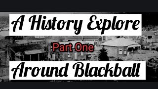 A History Explore around Blackball PART ONE [upl. by Trillbee9]