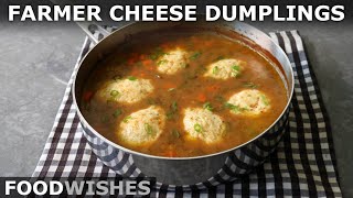 Farmer Cheese Dumplings  How to Dumpling a Soup Stew or Sauce  Food Wishes [upl. by Melar458]