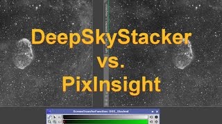 DeepSkyStacker vs PixInsight Stacking [upl. by Lozar]