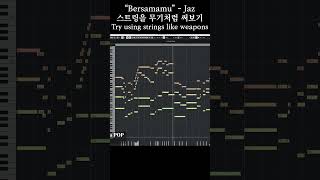 MIDI 스트링을 무기 처럼 사용하는방법 ㅋㅋ How to use MIDI strings as weapons  Bersamamu  Jaz [upl. by Amar974]