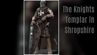 The Knights Templar in Shropshire [upl. by Ahsieni]