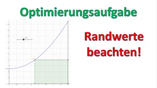 Optimierungsaufgaben  Tappe nicht in diese Falle  Randwerte beachten [upl. by Liuqnoj]