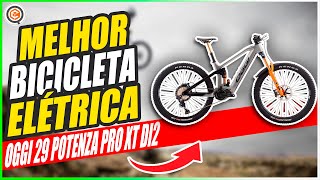 Oggi 29 Potenza Pro XT Di2 2024 A MOUNTAIN BIKE ELÉTRICA DOS SONHOS Vale o Preço [upl. by Ecnarwal795]