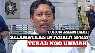 Turun Azam Baki amp Selamatkan Integriti SPRM [upl. by Zehc]