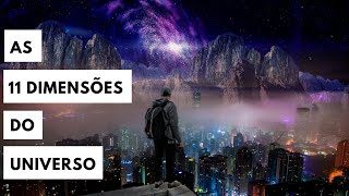 As 11 dimensões do universo [upl. by Girvin]