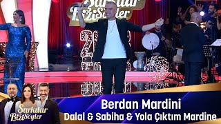 Berdan Mardini  DALAL amp SABİHA amp YOLA ÇIKTIM MARDİNE [upl. by Byrdie]