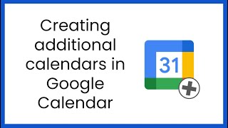 Creating additional calendars in Google Calendar [upl. by Horace]