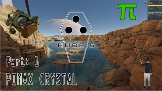 Hubris VR Part 1 \ Pimax Crystal [upl. by Shugart]