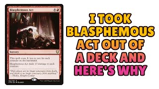 Why I Took Blasphemous Act Out Of A Deck [upl. by Barty939]