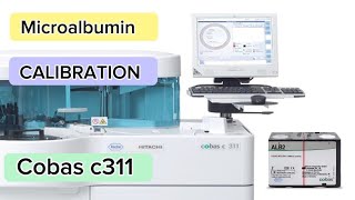 How to do Microalbumin calibration in Cobas C311 machine  MEDICAL LABORATORY SCIENCE [upl. by Anileda517]