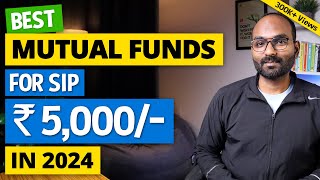 Best Mutual Funds for 2024 in India for SIP Rs 5000  Where to Invest via SIP for beginners [upl. by Aikar72]