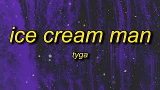 Tyga  Ice Cream Man sped uptiktok remix Lyrics  and i be like why are you so obsessed with me [upl. by Aix]