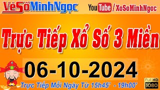 Xổ Số Minh Ngọc Trực Tiếp Xổ Số Ngày 06102024 KQXS Miền Nam XSMN Miền Trung XSMT Miền Bắc XSMB [upl. by Ponzo]