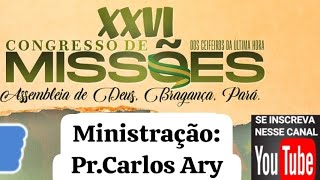 Pastor Carlos Ary  Congresso de Missões em Bragança  Pará [upl. by Ahsiryt455]