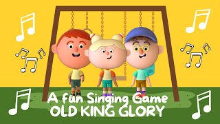 A Fun Circle  Singing Games called Old King Glory [upl. by Aizitel]