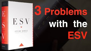 3 Problems with the ESV [upl. by Ladin]