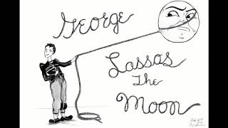 Simon Jefferis  George Lassos the Moon [upl. by Aleel]