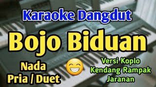 BOJO BIDUAN  KARAOKE  NADA PRIA COWOK  DUET  Versi Koplo  Audio HQ  Live Keyboard [upl. by Luhem689]