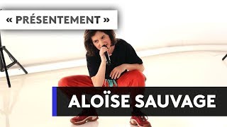 ALOISE SAUVAGE  quotPrésentementquot [upl. by Schwab38]