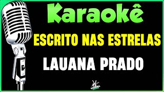 Escrito Nas Estrelas  Lauana Prado  Karaokê 🎤 [upl. by Schecter]