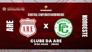 ARETV OFICIAL  AO VIVO  CAMPEONATO MORRINHENSE 2024  SEMIFINAL  ARE X NOROESTE [upl. by Oirobil464]