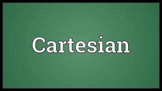 Cartesian Meaning [upl. by Milah]