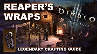 Diablo 3 Reaper of Souls REAPERS WRAPS Legendary Crafting amp Farming Guide [upl. by Namruht199]