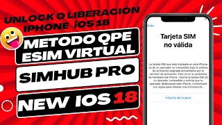 ✅Cómo liberar iPhone “Tarjeta Sim no Válida“  iOS 18  con Rsim SIMHUB PRO QPE  Esim Virtual 2024 [upl. by Merras]