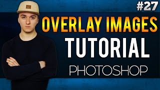 Adobe Photoshop CC How To Overlay Images EASILY  Tutorial 27 [upl. by Attennyl862]