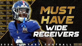 Must Have Wide Receivers  2024 Fantasy Football [upl. by Uase]