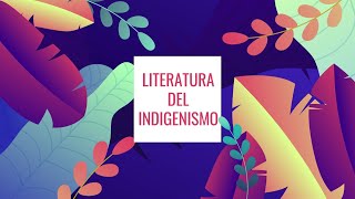 LITERATURA DEL INDIGENISMO [upl. by Tiemroth]