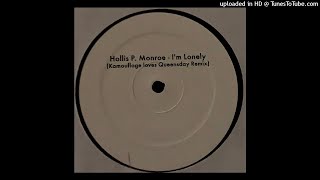 Hollis P Monroe ‎ Im Lonely Kamouflage Loves Queensday Remix [upl. by Parris]