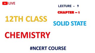 SOLID STATE 12TH CHEMISTRY chapter1 LEC9 [upl. by Mellisa]