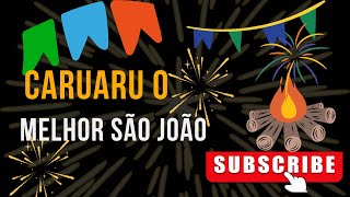 CARUARU O MELHOR SÃO JOÃO DO MUNDO [upl. by Craggie282]