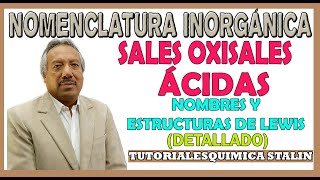 NOMENCLATURA INORGÁNICA  SALES OXISALES ÁCIDAS NOMBRES Y ESTRUCTURAS DE LEWIS [upl. by Lorre132]