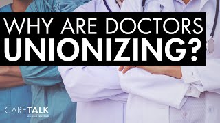 Why Are Doctors Unionizing [upl. by Nylime939]