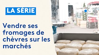 Une journée sur les marchés avec une productrice de fromage de chèvres [upl. by Zaraf]