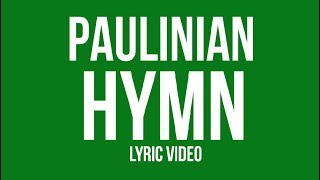 PAULINIAN HYMN LYRIC VIDEO [upl. by Lovett968]