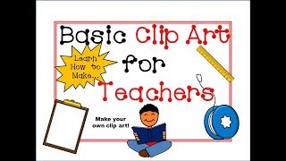 How to Make Basic Clip Art Tutorial for Teachers PowerPoint [upl. by Center599]